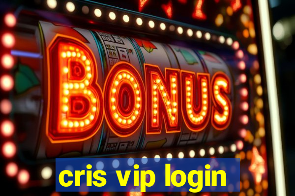 cris vip login